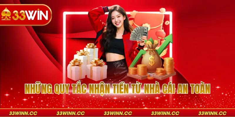 Những quy tắc nhận tiền từ nhà cái an toàn
